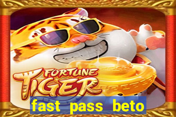 fast pass beto carrero valor